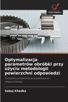Optymalizacja parametrów obróbki przy uzyciu metodologii powierzchni odpowiedzi (Polish Edition) 6208632560 Book Cover
