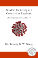 Wisdom for Living in a Coronavirus Pandemic (Overcoming Traumas Book Series) B087L4NFXY Book Cover
