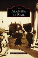 Alameda By Rail  (CA)  (Images of Rail) 0738547069 Book Cover