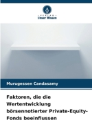 Faktoren, die die Wertentwicklung börsennotierter Private-Equity-Fonds beeinflussen (German Edition) 620994745X Book Cover