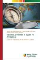 Escalas, poderes e ações na Amazônia: Livro de Trabalhos da III SEGEO – UEPA 6202043326 Book Cover