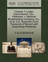 Charles T. Lester, Administrator, Etc., Petitioner, v. National Broadcasting Company, Inc., et al. U.S. Supreme Court Transcript of Record with Supporting Pleadings 1270408291 Book Cover