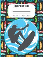 Composition Book: Surfing Notebook for Boys, Elementary School, Wide-Ruled Notebook, 160 Pages, 9.75 X 7.5 1725762072 Book Cover