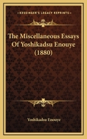 The Miscellaneous Essays Of Yoshikadsu Enouye 1166149188 Book Cover