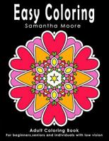 Easy Coloring: Adult Coloring Book for beginners, seniors and individuals with low vision 1540503127 Book Cover