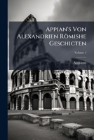 Appian's Von Alexandrien Römishe Geschicten, Volume 1 1146989938 Book Cover