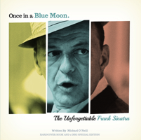 Once in a Blue Moon: The Unforgettable Frank Sinatra 0993181279 Book Cover