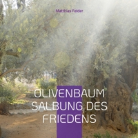 Olivenbaum: Salbung des Friedens (German Edition) 369636195X Book Cover