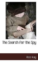 The Search for the Spy: The Adventures of an American Boy at the Outbreak of the War 1165602997 Book Cover