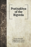 Pratisakhya of the Rigveda (History Books) 5519689644 Book Cover