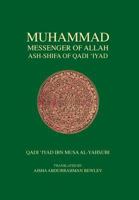 Muhammad, Messenger of Allah: Ash-Shifa of Qadi 'Iyad 1908892269 Book Cover