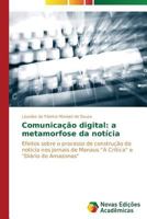 Comunicacao Digital: A Metamorfose Da Noticia 3639693582 Book Cover