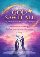 God Saw It All: My Journey from Silence to Strength B0GZJ47QRW Book Cover