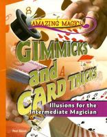 Gimmicks and Card Tricks: Illusions for the Intermediate Magician 1404217584 Book Cover