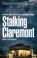 Stalking Claremont: Inside the hunt for a serial killer 0733338739 Book Cover