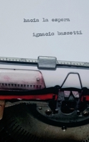 Hacia la espera (Spanish Edition) B0GGQD745V Book Cover