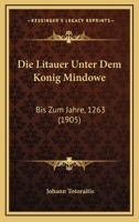 Die Litauer unter dem König Mindowe, bis zum Jahre 1263 1017970408 Book Cover