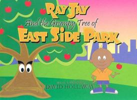 Ray Jay and the Grumpy Tree of East Side Park 1933211032 Book Cover