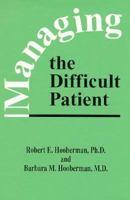 Managing the Difficult Patient 1887841083 Book Cover