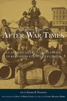 After War Times: An African American Childhood in Reconstruction-Era Florida 0817318364 Book Cover