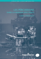 Les percussions dans la musique spectrale: La place des percussions dans la musique spectrale B0BW3859ZZ Book Cover