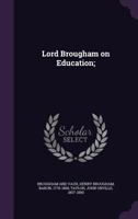 Lord Brougham On Education 1104995646 Book Cover