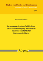 Lernprozesse in einem Schülerlabor unter Berücksichtigung individueller naturwissenschaftlicher Interessenstrukturen 3832551476 Book Cover