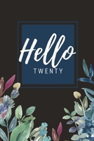 Hello Twenty: Bucket List Birthday Journal for Women Turning 20: 50 Guided Pages for Ideas & Inspiration To Life a Full Life 1699060606 Book Cover