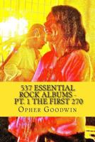 537 Essential Rock Albums - Pt. 1 The first 270 1502787407 Book Cover