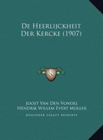 De Heerlijckheit Der Kercke (1907) 1160390339 Book Cover