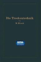 Die Trockentechnik: Grundlagen, Berechnung, Ausfuhrung Und Betrieb Der Trockeneinrichtungen 3662273977 Book Cover