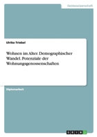 Wohnen Im Alter. Demographischer Wandel. Potenziale Der Wohnungsgenossenschaften 3640424573 Book Cover
