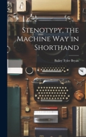 Stenotypy, the Machine way in Shorthand 1022205277 Book Cover