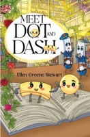 Meet Dot and Dash 1836714440 Book Cover