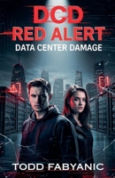 DCD: RED ALERT (Data Center Damage) B0H5TF9TK1 Book Cover