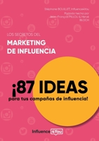 Los secretos del marketing de influencia: ¡87 ideas para tus campañas de influencia! (Spanish Edition) 232222281X Book Cover