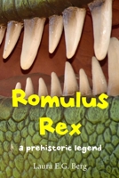 Romulus Rex: a prehistoric legend 1733687505 Book Cover
