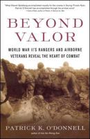 Beyond Valor: World War II's Ranger and Airborne Veterans Reveal the Heart of Combat 0684873850 Book Cover