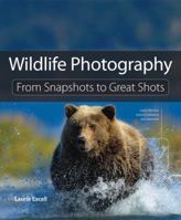 Wildlife Photography: From Snapshots to Great Shots 0321794508 Book Cover