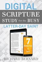 Digital Scripture Study for the Busy Latter-Day Saint: 7 Minutes a Day 146212304X Book Cover