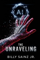 The Unraveling: The End of Income and the Collapse of the Old Order (The Human Threshold: A Guide to the Post-Work World) B0FHVPM4ZJ Book Cover