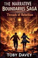 Threads of Rebellion (The Narrative Boundaries Saga) B0GF9R6HK9 Book Cover