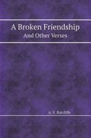 A Broken Friendship and Other Verses 5518415311 Book Cover