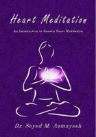 Heart Meditation: An Introduction to Gnostic Heart Meditation 0955811791 Book Cover