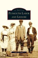Plymouth Labor and Leisure (Images of America: Massachusetts) 0738537128 Book Cover