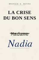 La Crise du bon sens (French Edition) 298244268X Book Cover