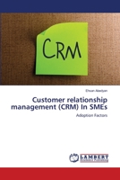 Customer relationship management (CRM) In SMEs: Adoption Factors 3659343323 Book Cover