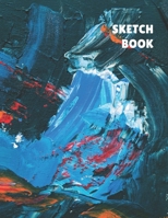 Sketch Book: Abstract Painting Sketchbook Blank Paper for Sketching, Drawing, Painting, Doodling, Designing, Writing & Crayon Coloring or Learning to Draw Personalized Artist Journal for Boys, Girls,  1676731148 Book Cover