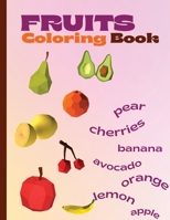 Fruits Coloring Book: Fruits pages to color for kids: boys and girls 0477435688 Book Cover