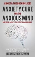Anxiety: The Ultimate Guide to Getting Rid of Anxiety for Good 1545070350 Book Cover